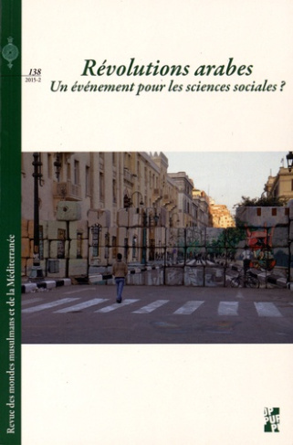 Revue des mondes musulmans et de la Méditerranée N° 138, 2015-2 : Révolutions arabes : un événement