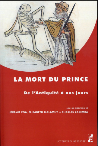 La mort du prince. De l'Antiquité à nos jours