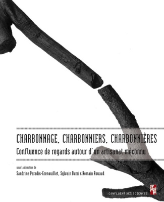 Charbonnage, charbonniers, charbonnières. Confluence de regards autour d'un artisanat méconnu
