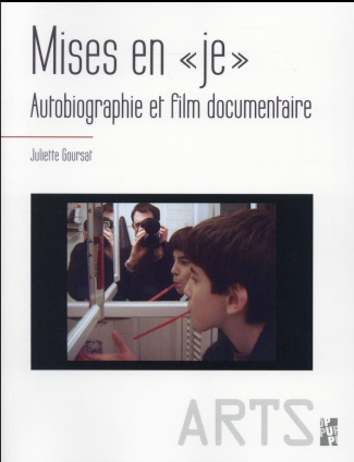 Mises en "je". Autobiographie et film documentaire