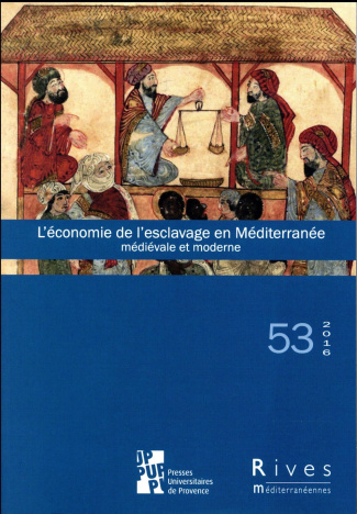 Rives méditerranéennes N° 53/2016 : L'économie de l'esclavage en Méditerranée médiévale et moderne