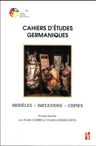 Cahiers d'études germaniques N° 72 : Modèles, imitations, copies