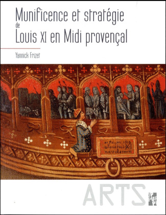 Munificence et stratégie de Louis XI en Midi provençal