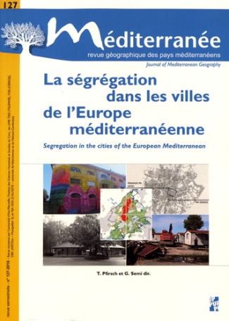 Méditerranée N° 127-2016 : La ségrégation dans les villes de l'Europe méditerranéenne. Textes en fra