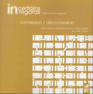 Incertains regards N° 7 : Connexion / déconnexion. Introd'@ction à la performance, textes inédits de