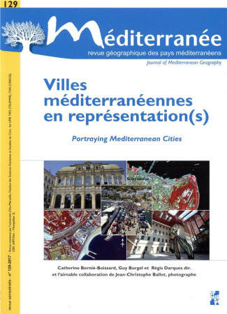 Méditerranée N° 129/2017 : Villes méditerranéennes en représentation(s)
