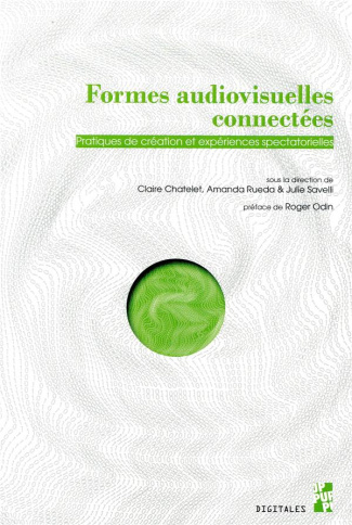 Formes audiovisuelles connectées. Pratiques de création et expériences spectatorielles