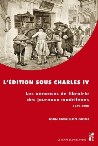 L'édition sous Charles IV. Les annonces de librairie des journaux madrilènes (1789-1808)