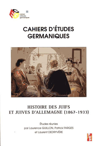 Cahiers d'études germaniques N° 77 : Histoire des juifs et juives d'allemagne (1867-1933)