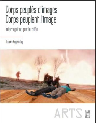 Corps peuplés d'images, corps peuplant l'image. Interrogation par la vidéo