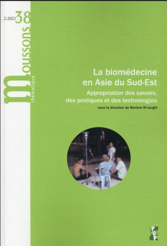 Moussons N° 38/2021-2 : La biomédecine en Asie du Sud-Est. Appropriation des savoirs, des pratiques