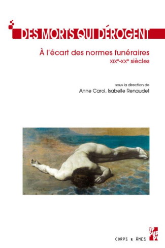 Des morts qui dérogent. A l'écart des normes funéraires (XIXe-XXe siècles)