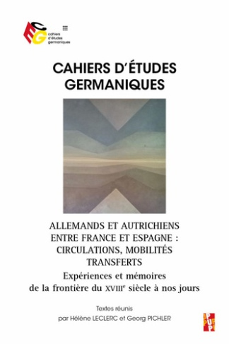 Cahiers d'études germaniques N° : Allemands et Autrichiens entre France et Espagne?: circulations,