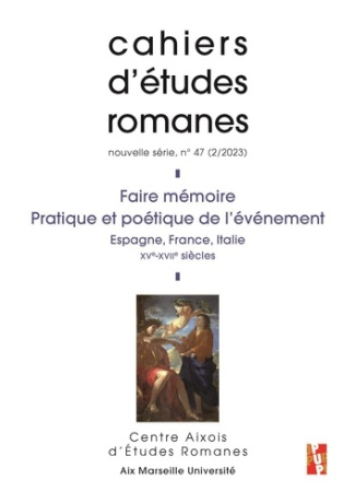 Cahiers d'études romanes N° 47/2-2023 : Faire mémoire, Pratique et poétique de l’événement. Espagne,