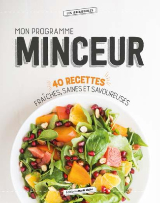 Mon programme minceur. Menus, recettes et conseils équilibrés pour toute l'année