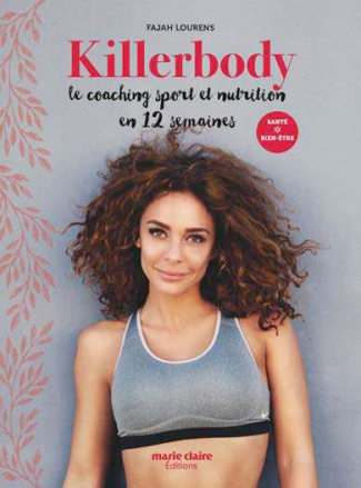 Killerbody. Un corps de rêve en 12 semaines !