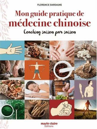 Mon guide pratique de la médecine chinoise. Coaching saison par saison