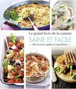 Le grand livre de la cuisine saine et facile. 365 recettes