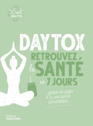 Détox, retrouvez la santé en 7 jours. ... grâce au yoga & à une bonne alimentation