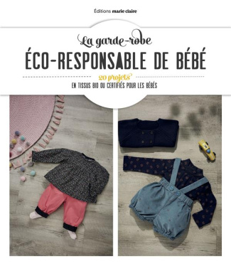 La garde-robe écoresponsable de bébé. 20 modèles pour habiller les tout-petits