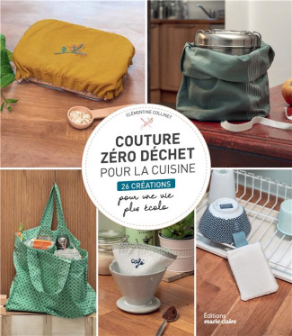 Couture zéro déchet pour la cuisine. 26 créations pour une vie plus écolo