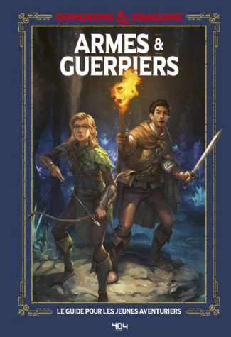 Armes & guerriers. Le guide du jeune aventurier