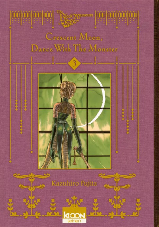 The Black Museum : Crescent Moon, Dance with the Monster Tome 3