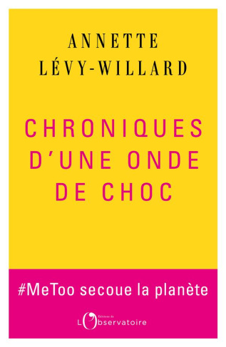 Chroniques d’une onde de choc. #MeToo secoue la planète