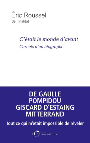 C'etait le monde d'avant. Carnets d'un biographe