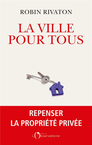 La ville pour tous. Repenser la propriété privée