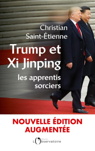 Trump et Xi Jinping. Les apprentis sorciers, Edition revue et augmentée