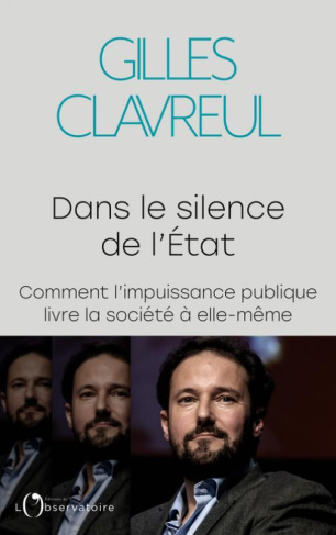 Dans le silence de l'Etat. Comment l'impuissance publique livre la société à elle-même