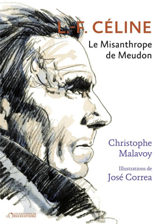L.-F. Céline. Le Misanthrope de Meudon