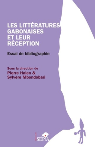 Les littératures gabonaises et leur réception. Essai de bibliographie