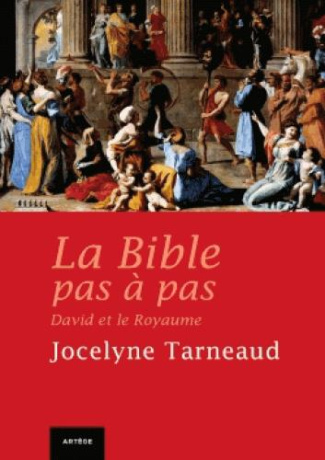 La Bible pas à pas. Tome 5, David et les rois d'Israël