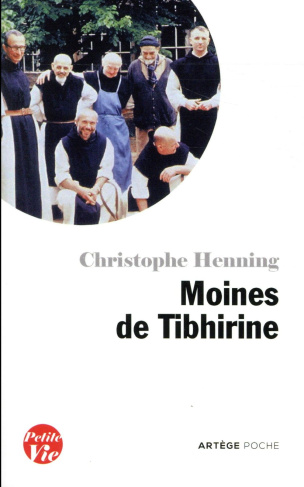 Petite vie des Moines de Tibhirine