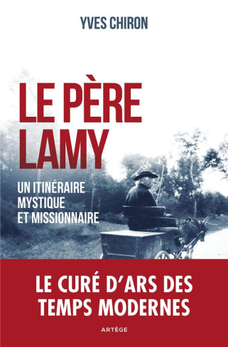 Le père Lamy. Un itinéraire mystique et missionnaire