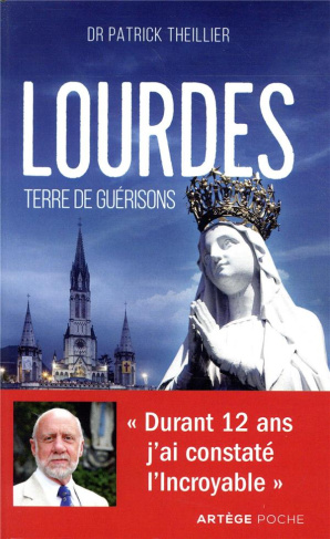 Lourdes. Terre de guérisons