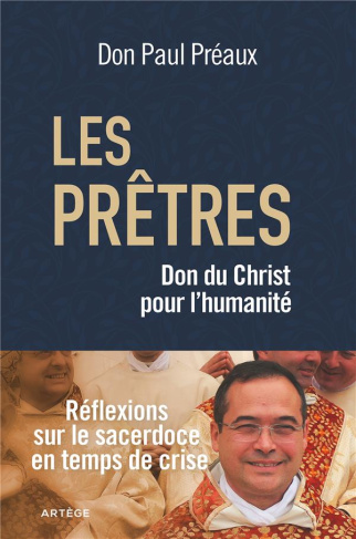Les prêtres, don du Christ pour l'humanité. Réflexions sur le sacerdoce en temps de crise