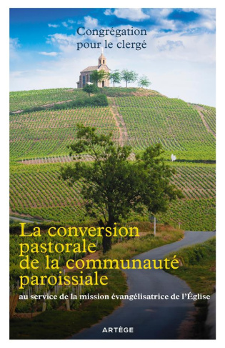 La conversion pastorale de la communauté paroissiale au service de la mission évangélisatrice de l'E