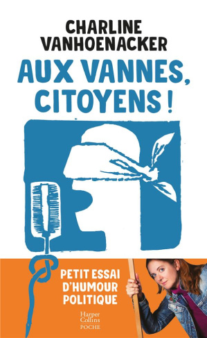 Aux vannes, citoyens ! Petit essai d'humour politique
