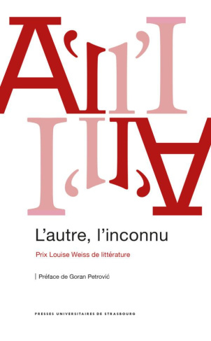 L'autre, l'inconnu. Prix Louise Weiss de littérature