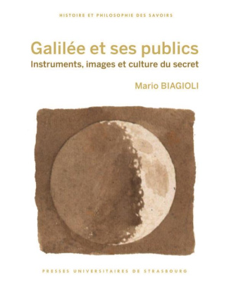 Galilée et ses publics. Instruments, images et culture du secret