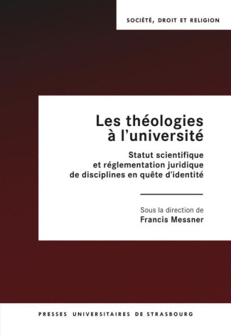 Les théologies à l'université. Statut scientifique et réglementation juridique de disciplines en quê
