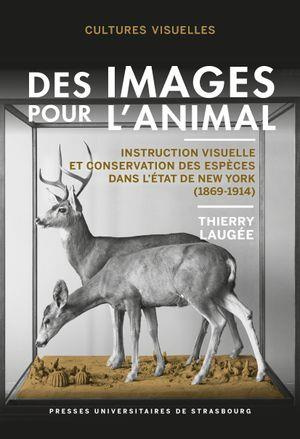 Des images pour l'animal. Instruction visuelle et conservation des espèces dans l'Etat de New York (