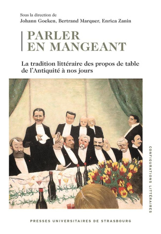 Parler en mangeant. La tradition littéraire des propos de table de l’Antiquité à nos jours