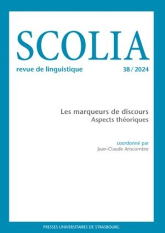Scolia N° 38/2024 : Les marqueurs de discours. Aspects théoriques