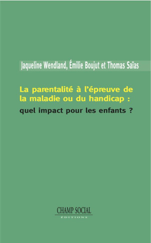 La parentalité à l'épreuve de la maladie ou du handicap : quel impact pour les enfants ?