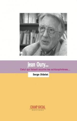 Jean Oury. Celui qui faisait sourire les schizophrènes...