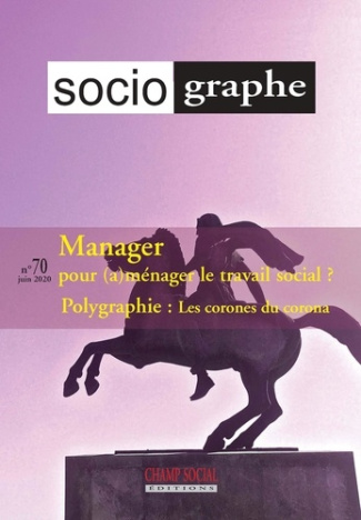Le sociographe N° 70, juin 2020 : Manager pour (a)ménager le travail social ?